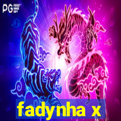 fadynha x